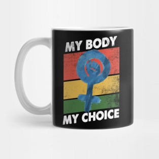 My body my choice - Pro choice design for feminists Mug